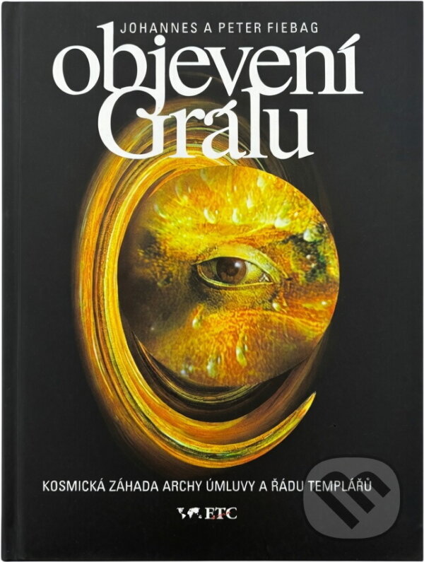 Kniha: Objevení Grálu : mýtus nebo realita : po stopách stroje na manu, archy úmluvy a řádu templářů (Johannes Fiebag a Peter Fiebag). , 1996