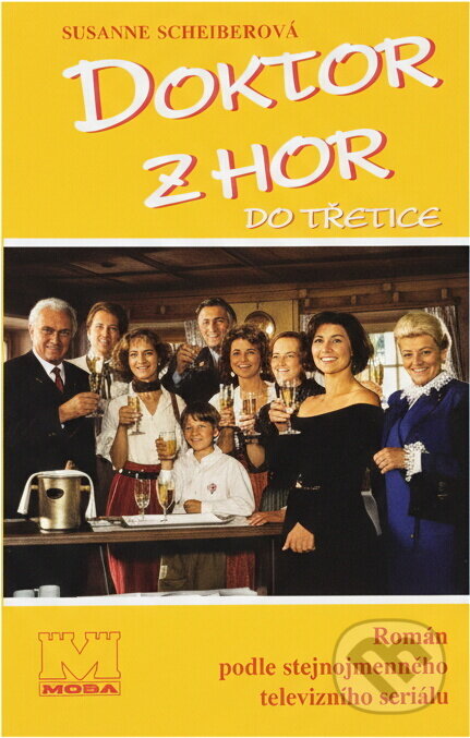 Kniha: Doktor z hor do třetice : podle stejnojmenného televizního seriálu (Susanne Scheibler). Moba, 1996