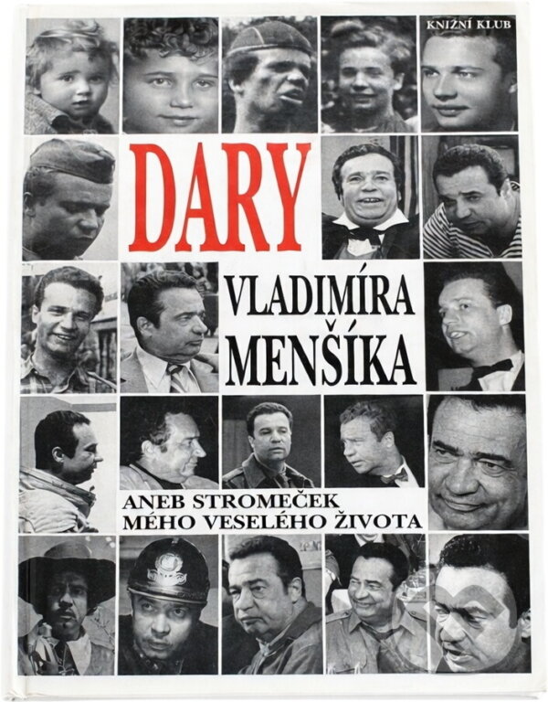Kniha: Dary Vladimíra Menšíka, aneb, Stromeček mého veselého života (Vladimír Menšík). Knižní klub, 1998