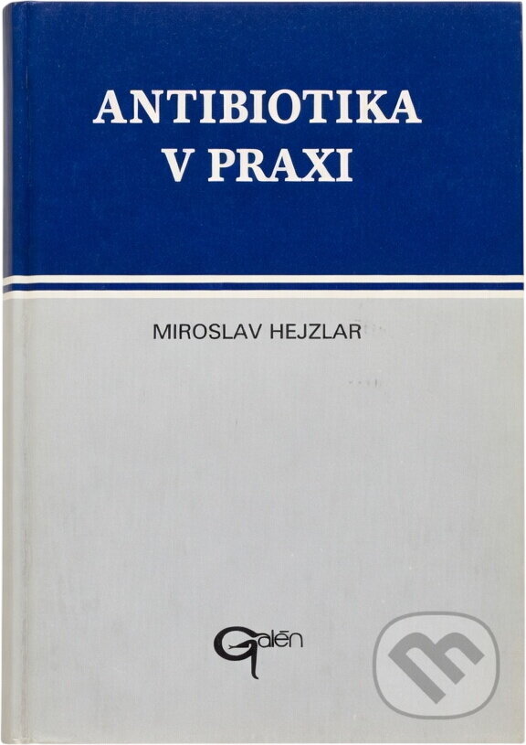 Kniha: Antibiotika v praxi (Miroslav Hejzlar). Makropulos, 1995
