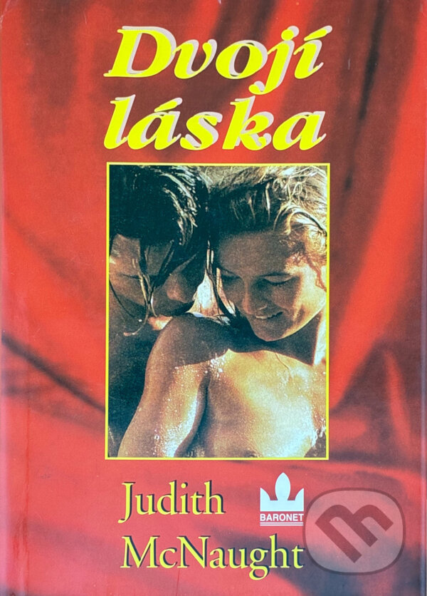Kniha: Dvojí láska (Judith McNaught). Baronet, 1998