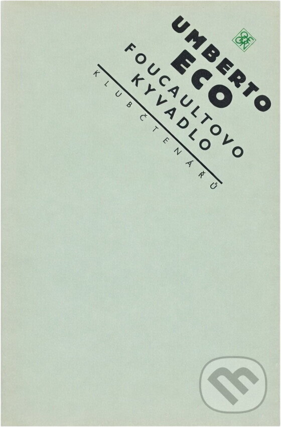 Kniha: Foucaultovo kyvadlo (Umberto Eco). Odeon, 1991