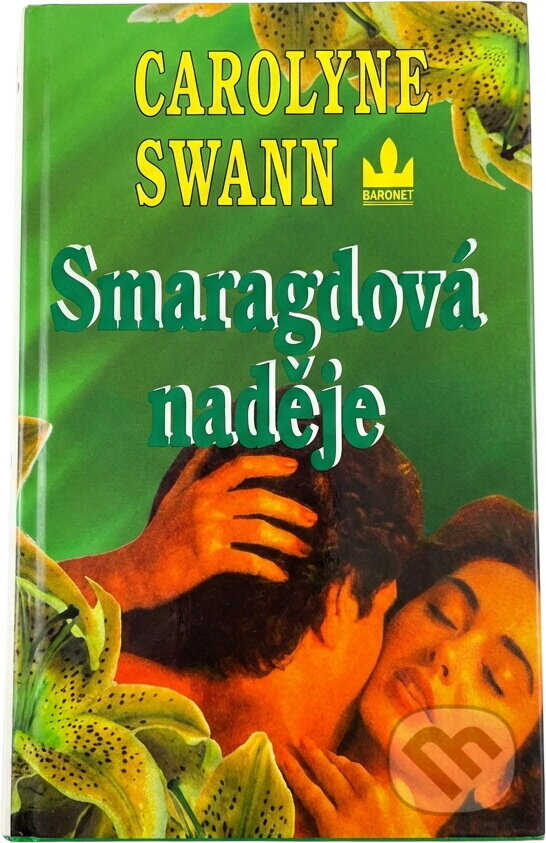 Kniha: Smaragdová naděje (Carolyne Swann). Baronet, 1999