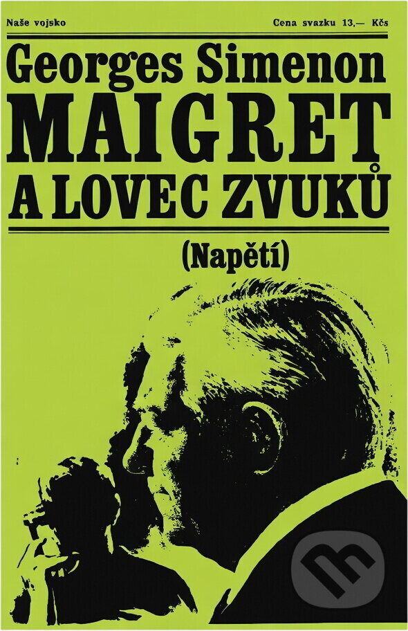 Kniha: Maigret a lovec zvuků (Georges Simenon). Naše vojsko, 1971