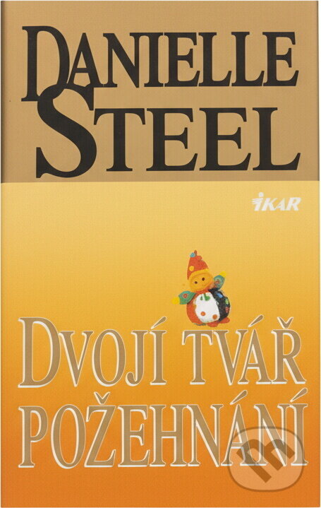 Kniha: Dvojí tvář požehnání (Danielle Steel). Ikar, 1998
