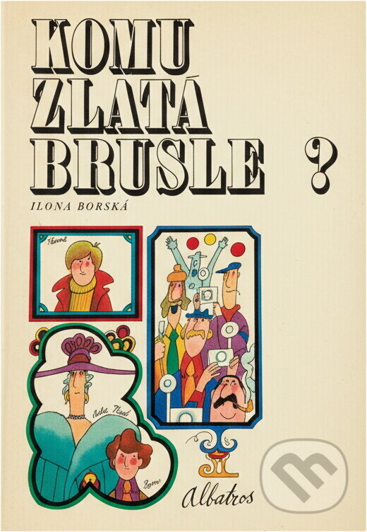 Kniha: Komu zlatá brusle? (Ilona Borská). , 1974