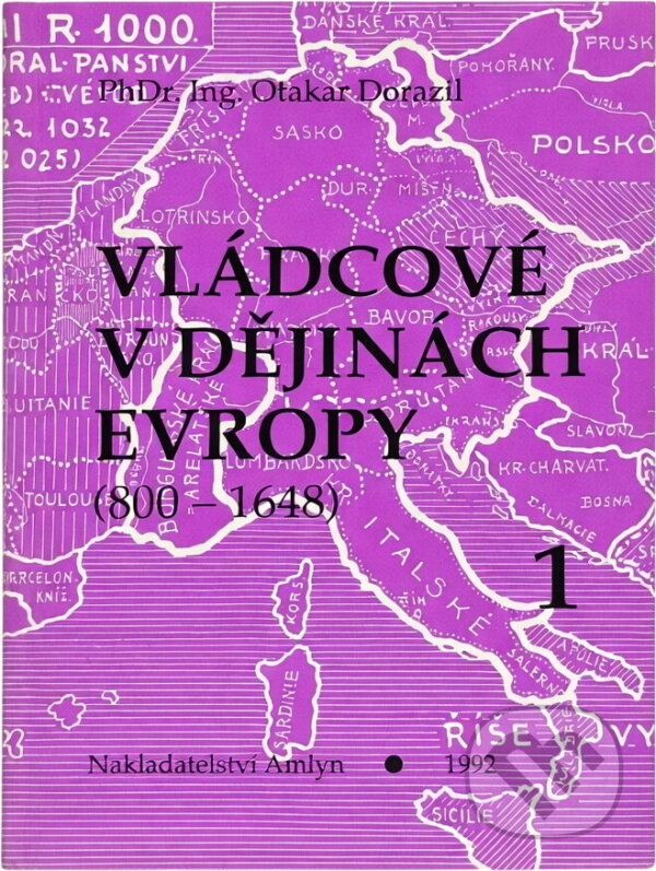 Kniha: Vládcové v dějinách Evropy (800-1648) (Otakar Dorazil). , 1992