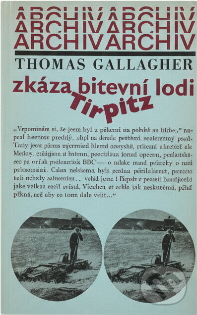 Kniha: Zkáza bitevní lodi Tirpitz (Thomas Gallagher). , 1976