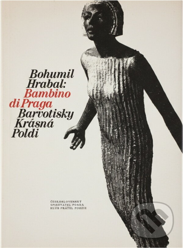 Kniha: Bambino di Praga ; Barvotisky ; Krásná Poldi (Bohumil Hrabal). Československý spisovatel, 1990