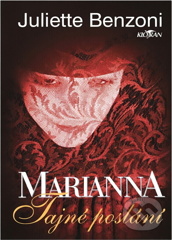 Kniha: Marianna : tajné poslání (Juliette Benzoni). , 1996