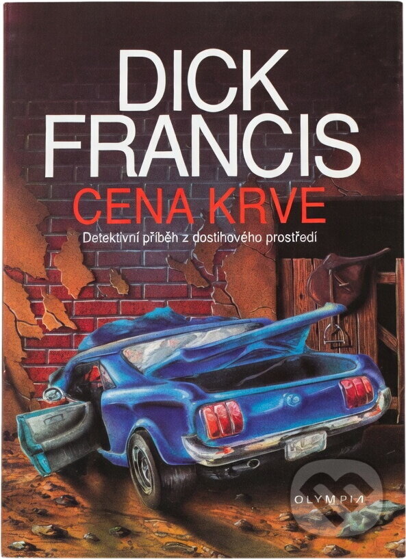 Kniha: Cena krve : detektivní příběh z dostihového prostředí (Dick Francis). , 1991