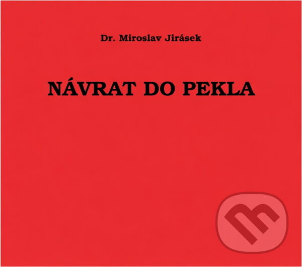 Kniha: Návrat do pekla (Miroslav Jirásek). , 1999