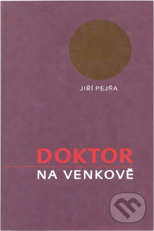 Kniha: Doktor na venkově (Jiří Pejša). , 1984
