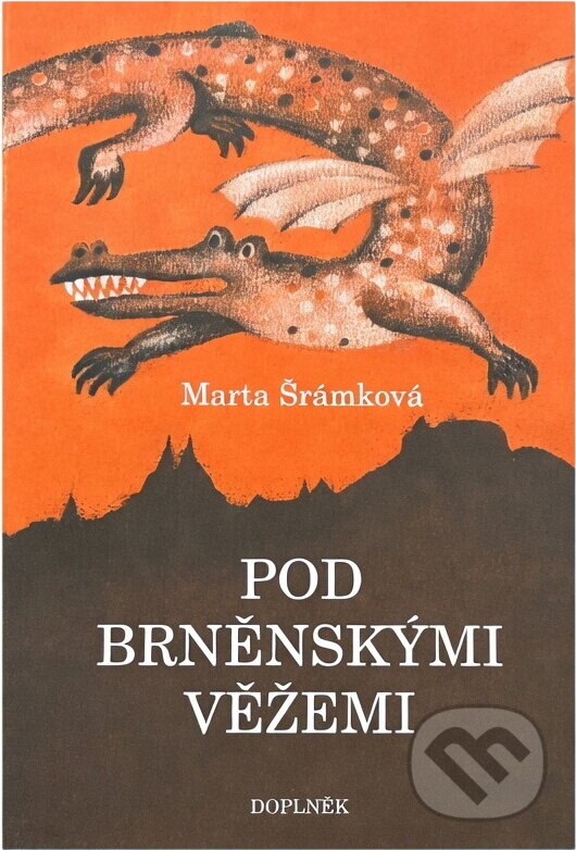 Kniha: Pod brněnskými věžemi : známé i neznámé pověsti (Marta Šrámková). Doplněk, 1995