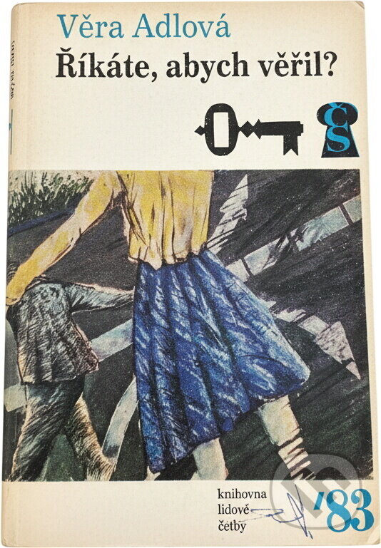 Kniha: Říkáte, abych věřil? (Věra Adlová). Československý spisovatel, 1983