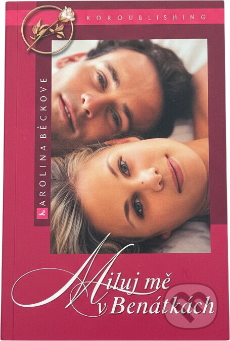 Kniha: Miluj mě v Benátkách (Karolína Becková). Vašut, 2005