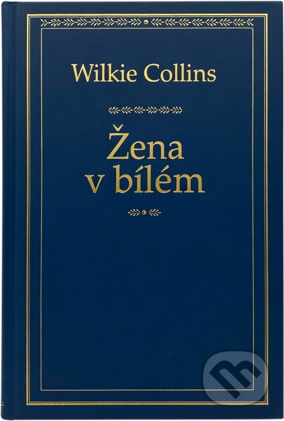 Kniha: Žena v bílém (Wilkie Collins). Ikar, 2000