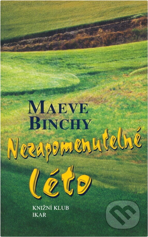 Kniha: Nezapomenutelné léto (Maeve Binchy). , 2001