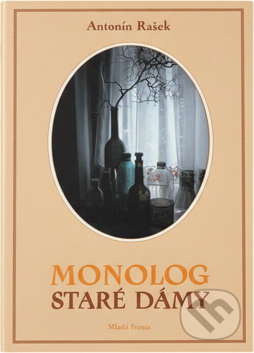 Kniha: Monolog staré dámy (Antonín Rašek). , 2006