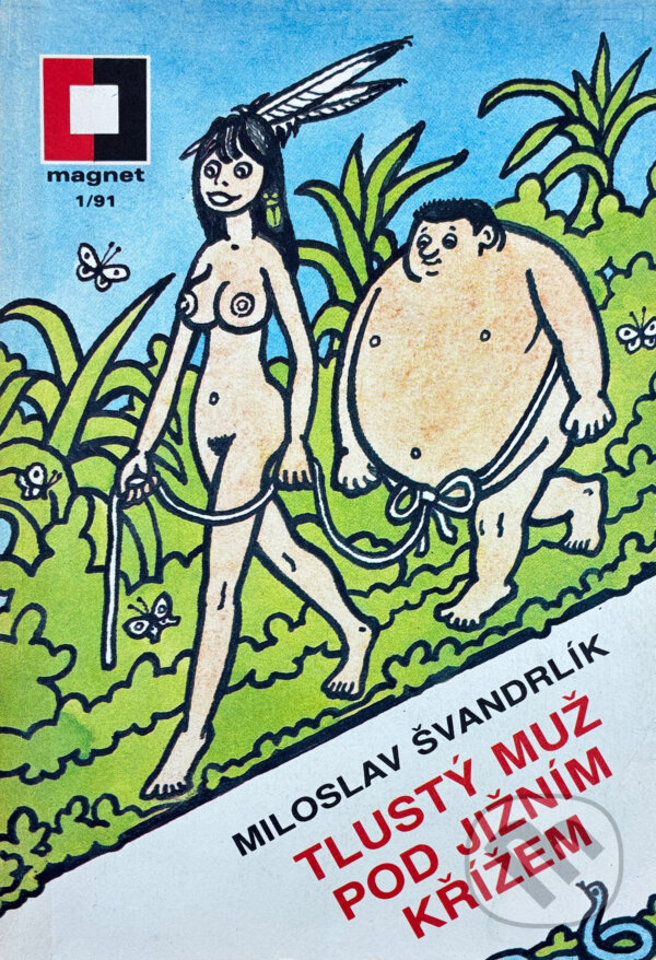 Kniha: Tlustý muž pod Jižním křížem (Miloslav Švandrlík). , 1991