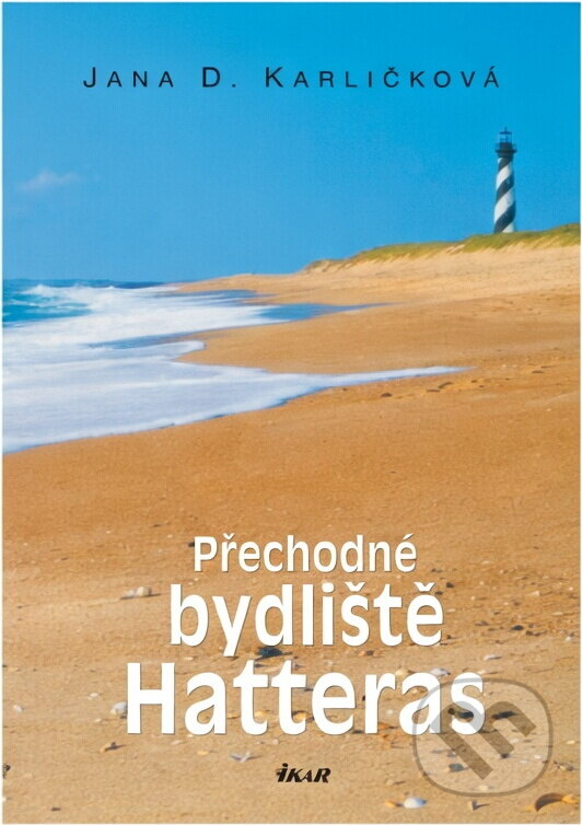 Kniha: Přechodné bydliště Hatteras (Jana D. Karlíčková). Ikar, 2005