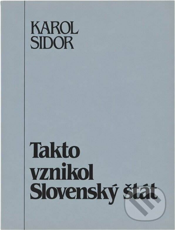 Kniha: Takto vznikol Slovenský štát (Karol Sidor). Odkaz, 1991