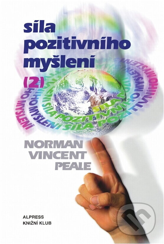 Kniha: Síla pozitivního myšlení 2 (Norman Vincent Peale). Alpress, 1996