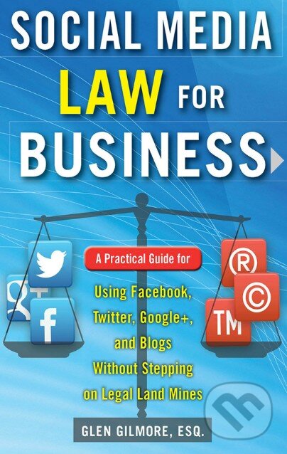 Levně Social Media Law for Business - Glen Gilmore - kniha z kategorie Marketing