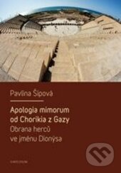 Levně Apologia mimorum od Chorikia z Gazy (Obrana herců ve jménu Dionýsa) - kniha z kategorie Dejiny umenia
