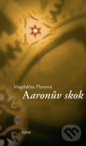 Levně Aaronův skok - Magdaléna Platzová - kniha z kategorie Beletria