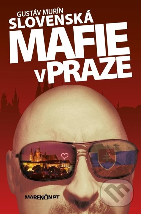 E-kniha: Slovenská mafie v Praze (Gustáv Murín). Marenčin PT, 2014