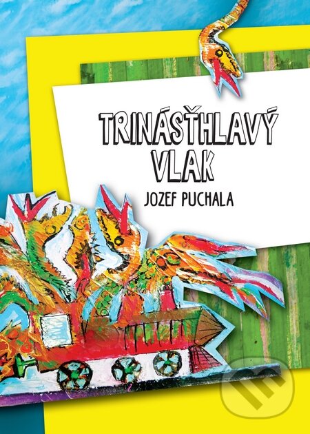 Levně Trinásťhlavý vlak - Jozef Puchala - kniha z kategorie Poézia