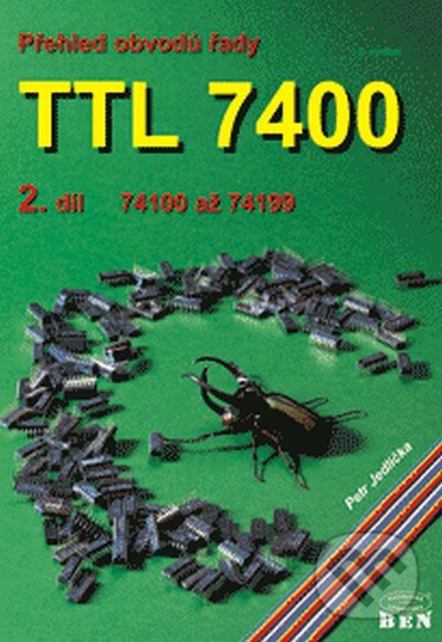 Kniha: Přehled obvodů řady TTL 7400 (Petr Jedlička). BEN - technická literatura, 2002