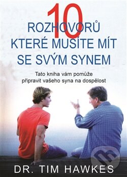 Levně 10 rozhovorů, které musíte mít se svým synem (Tato kniha vám pomůže připravit vašeho syna na dospělost) - kniha z kategorie Sebarozvoj