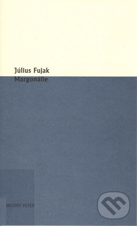 Margonálie - Július Fujak, Modrý Peter, 2013