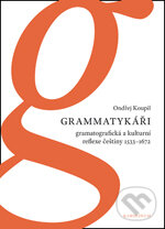 Levně Grammatykáři (Gramatografická a kulturní reflexe češtiny 1533-1672) - kniha z kategorie Jazykové učebnice a slovníky