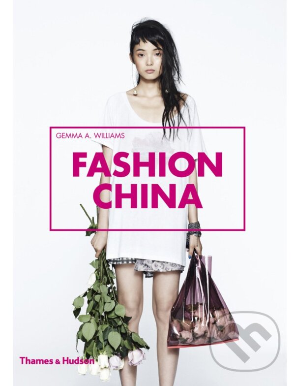 Levně Fashion China - Gemma A. Williams, Hung Huang - kniha z kategorie Móda