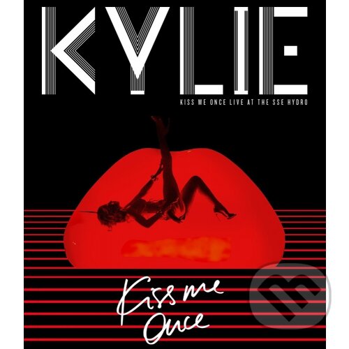 Kylie Minogue: Kiss Me Once Live At The SSE Hydro - Kylie Minogue, Warner Music, 2015