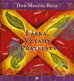 Levně Láska, vztahy a přátelství - Don Miguel Ruiz - audiokniha z kategorie Spiritualita