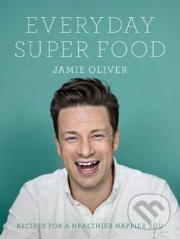 Levně Everyday Super Food - Jamie Oliver - kniha z kategorie Od známych osobností