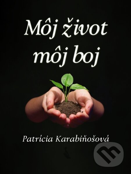 E-kniha: Môj život, môj boj (Patrícia Karabiňošová). Elist