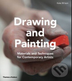 Kniha: Drawing and Painting (Kate Wilson). Thames & Hudson, 2015