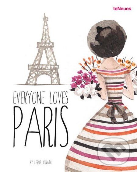 Levně Everyone Loves Paris - Leslie Jonath - kniha z kategorie Odborné a náučné