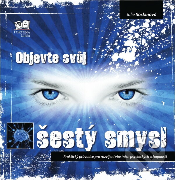 Kniha: Objevte svůj šestý smysl (Julie Soskin). Fortuna Libri, 2007