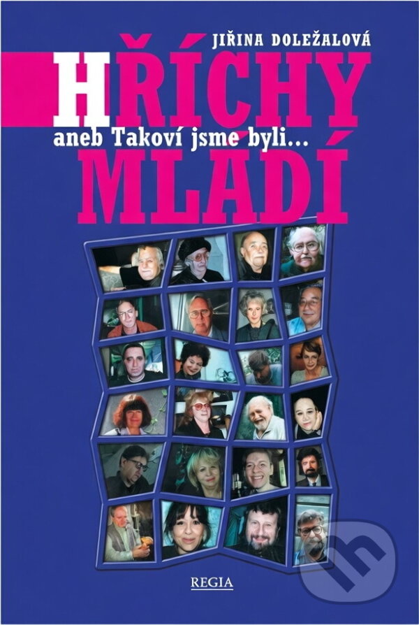 Kniha: Hříchy mládí, aneb, Takoví jsme byli- (Jiřina Doležalová). Regia, 1999