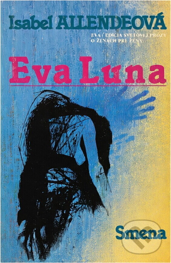 Kniha: Eva Luna (Isabel Allende). Smena, 1990