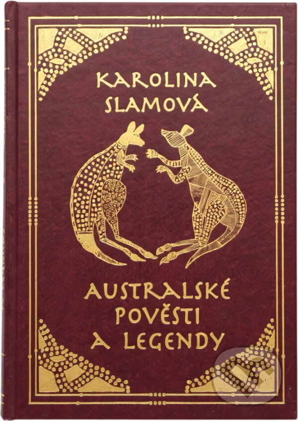 Kniha: Australské pověsti a legendy (Karolina Slamová). Koala, 2005