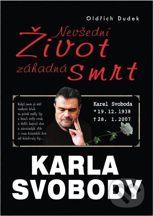 Kniha: Nevšední život, záhadná smrt Karla Svobody (Oldřich Dudek). , 2007