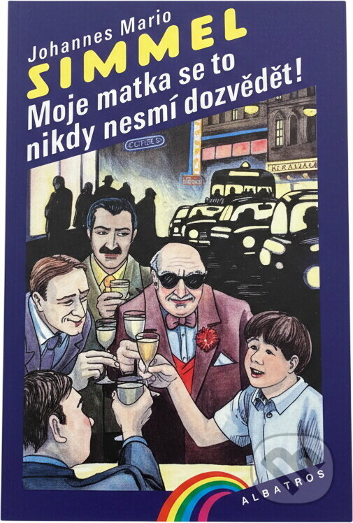Kniha: Moje matka se to nikdy nesmí dozvědět! : co všechno způsobilo jedno špatné vysvědčení (Johannes Mario Simmel). , 1993