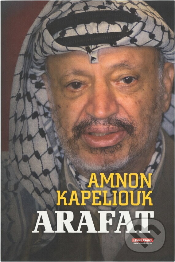 Kniha: Arafat (Amnon Kapeliouk). , 2008